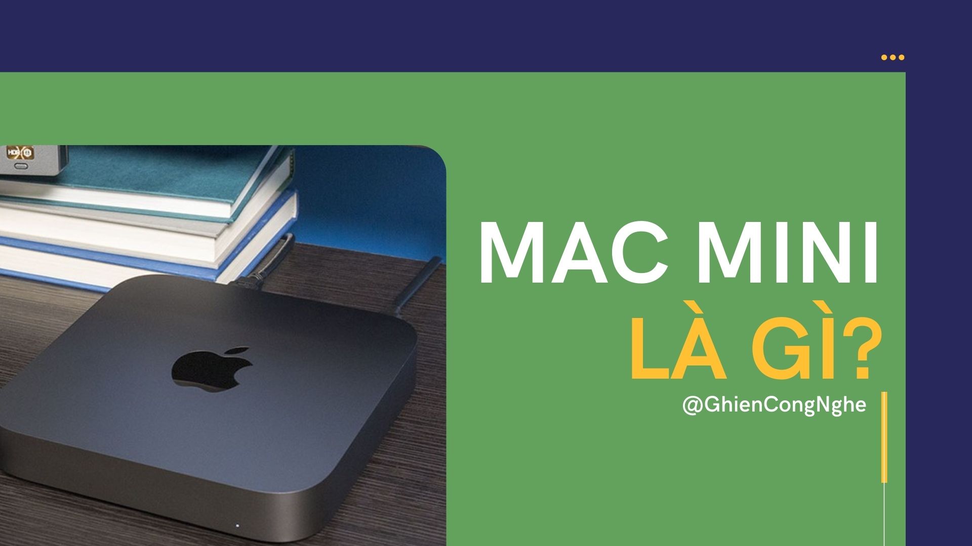 Mac mini là gì, có đáng để bạn bỏ ra $699 hay không?