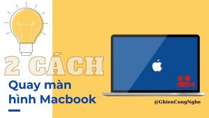 cách quay màn hình máy tính Mac