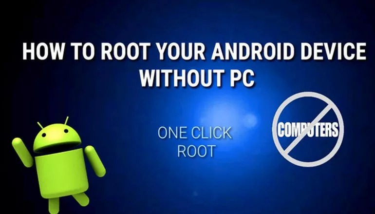 Phần mềm root máy Android trực tiếp trên điện thoại tốt nhất hiện nay