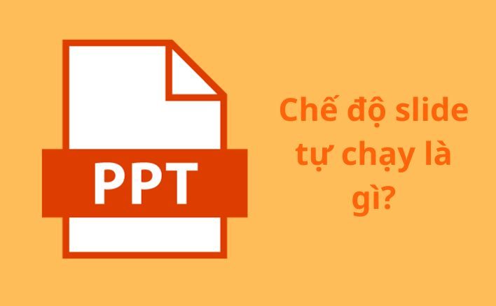 Chế độ slide tự chạy là gì