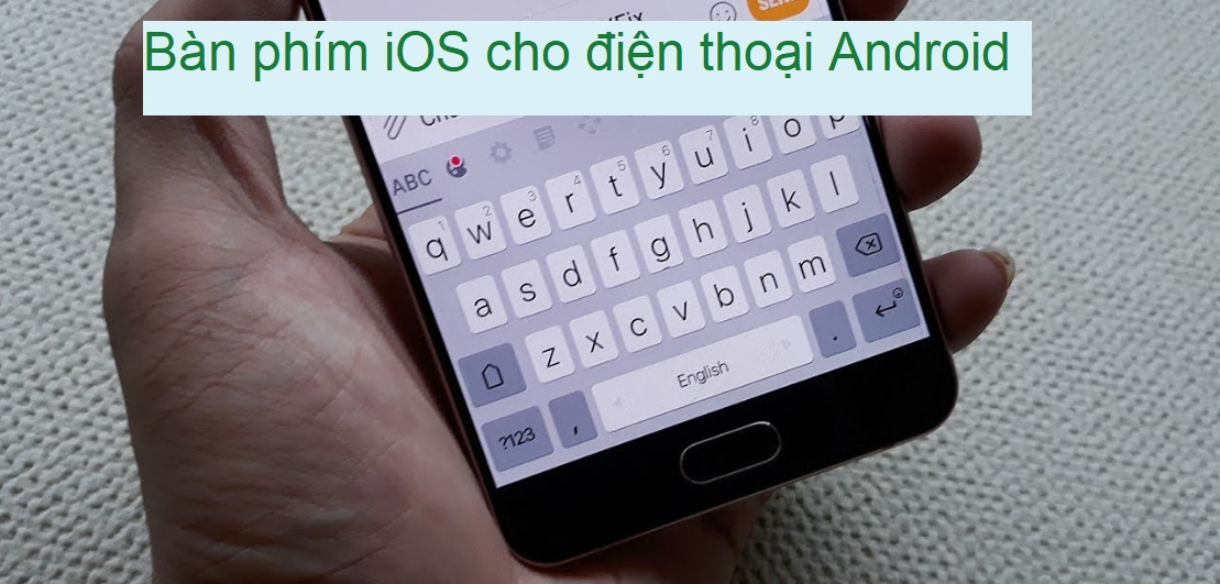 ban phim iphone cho android