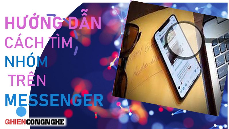 Hướng dẫn cách tìm nhóm chat trên Messenger