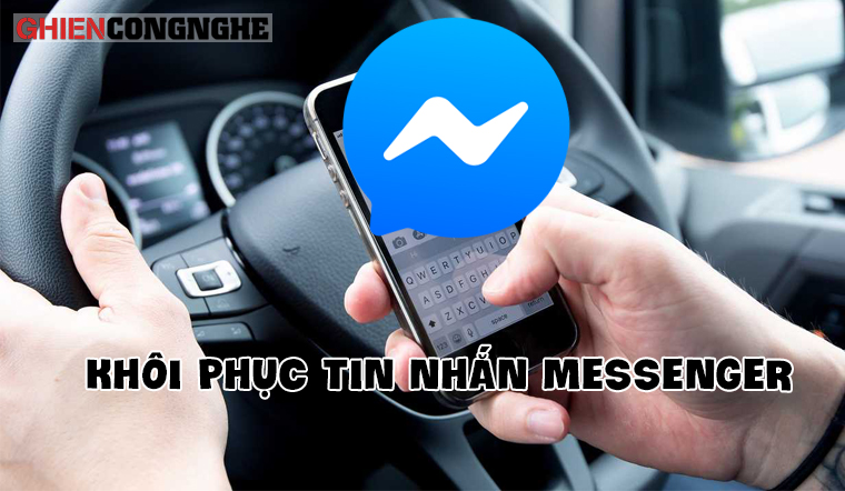 Cách khôi phục tin nhắn Messenger không phải ai cũng biết