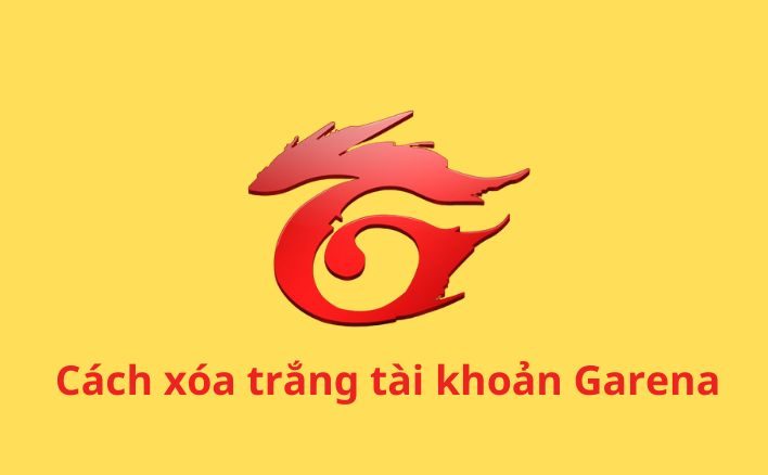 Cách xóa trắng tài khoản Garena