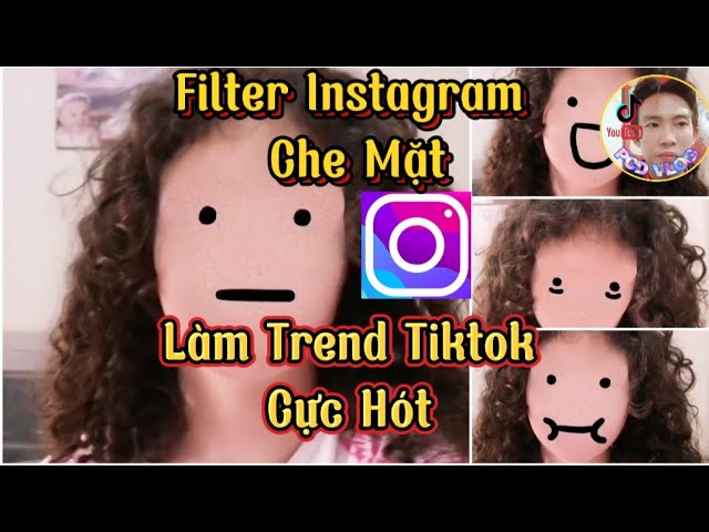 Cách tạo video filter che mặt cực hot trên Instagram