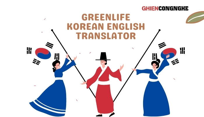 app dịch tên tiếng Hàn trên Android GreenLife Korean English Translator