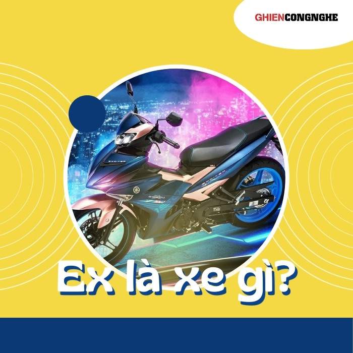 EX là xe gì?