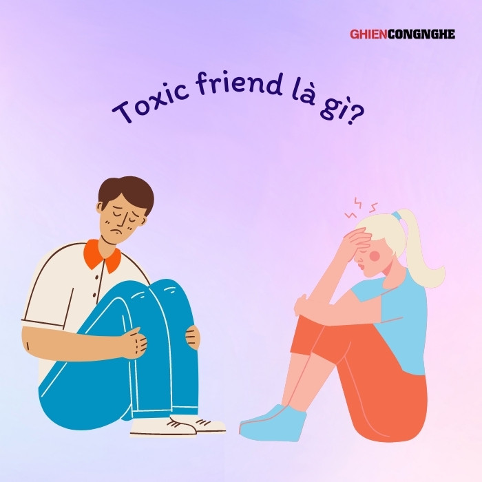 Toxic friend là gì
