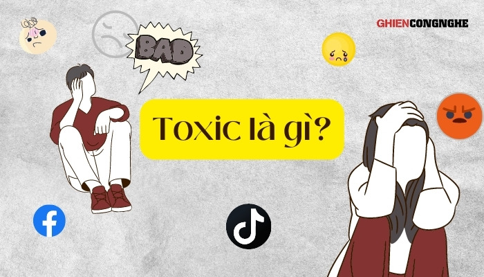 Toxic là gì? 17 ý nghĩa của toxic trong game, Facebook, Kpop,…