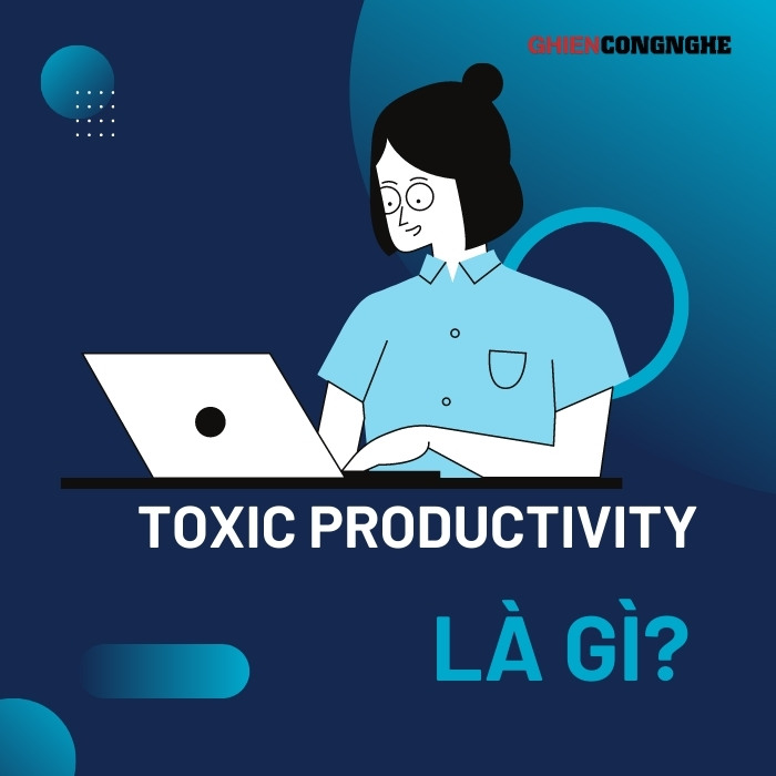 Toxic productivity là gì