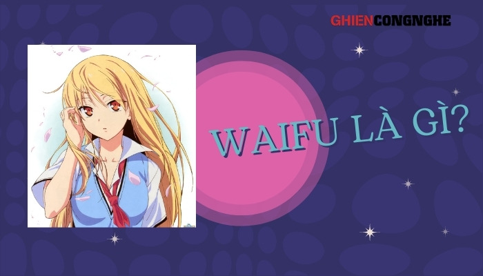 Waifu là gì