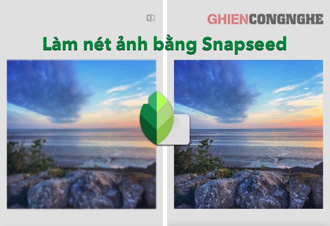 Cách làm nét ảnh bằng Snapseed nhanh chóng và đơn giản