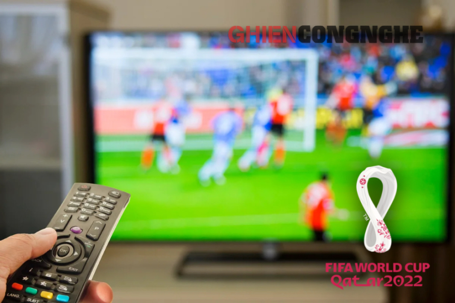 Cách xem World Cup 2022 trên TV thường và Smart TV