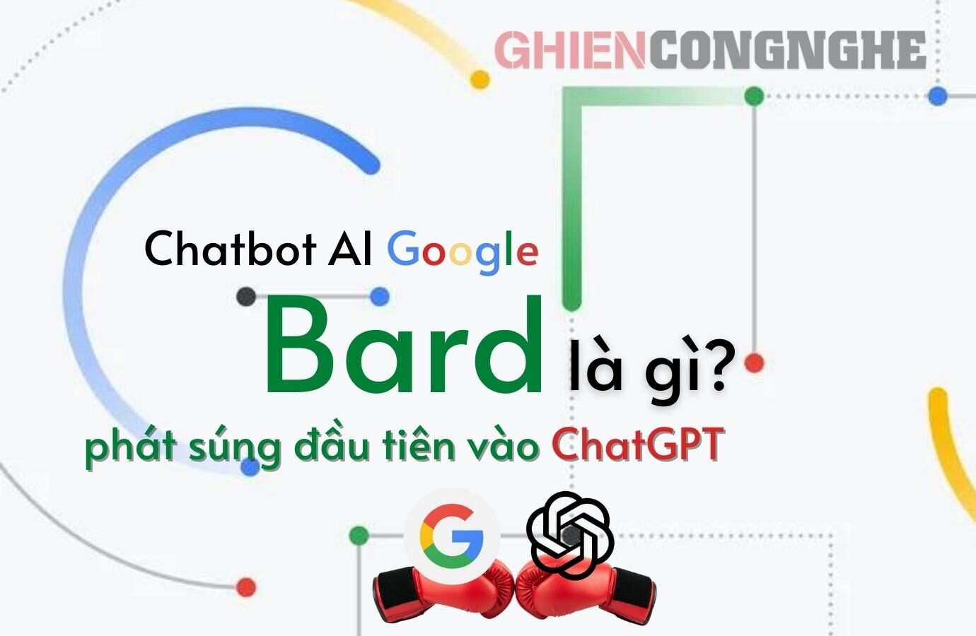 Google AI Bard – Câu trả lời của Google đối với ChatGPT và Microsoft