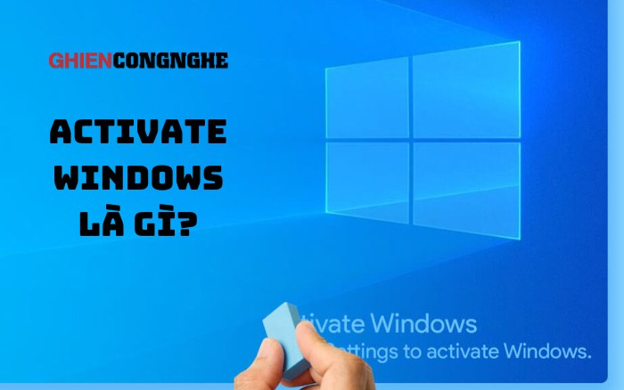 Activate Windows là gì? Có nên Activate Windows không?