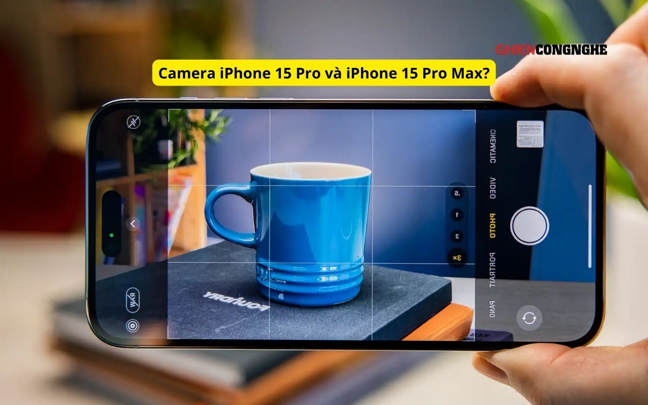 Camera iPhone 15 Pro và iPhone 15 Pro Max được nâng cấp những gì để "lấn át" mọi phiên bản khác?