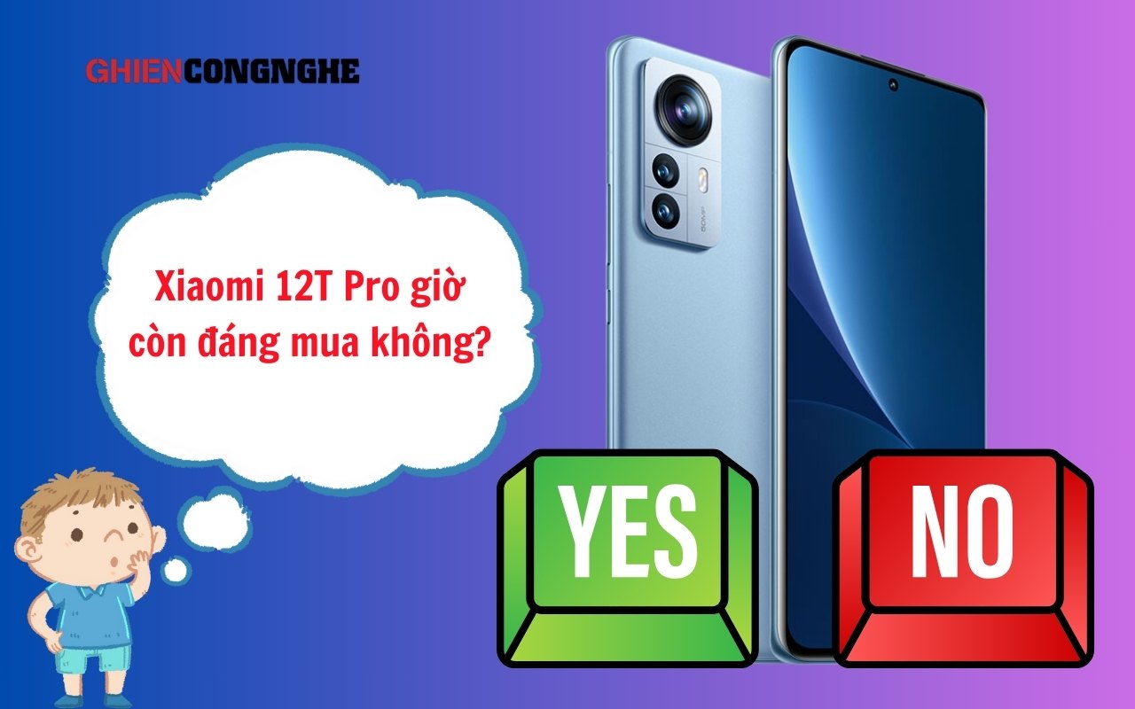 Xiaomi 12T Pro ‘thất thế’ trước bão Xiaomi 13T Pro, giờ còn đáng mua không?