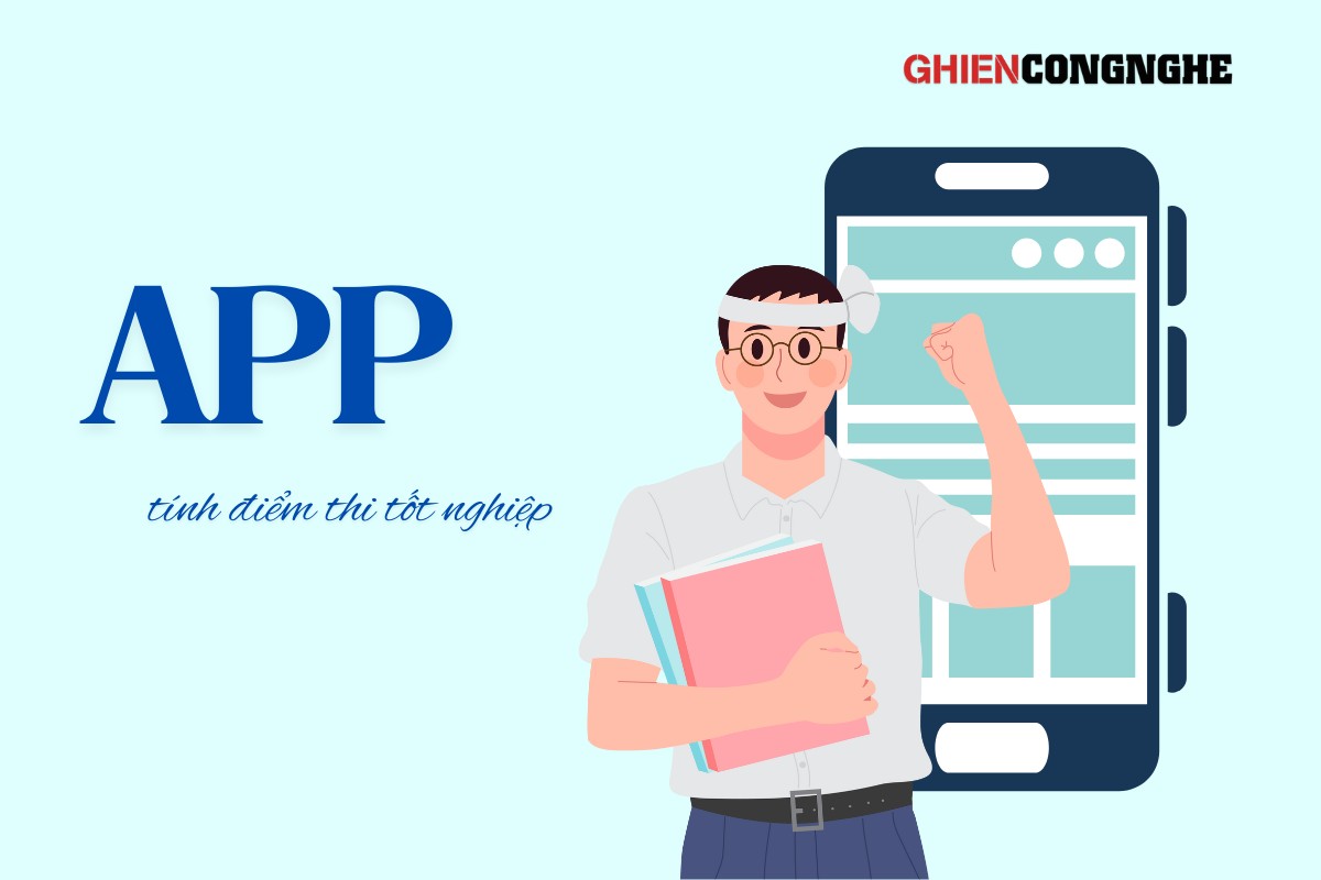[Cập nhật] Công cụ, app tính điểm thi tốt nghiệp THPT chuẩn nhất
